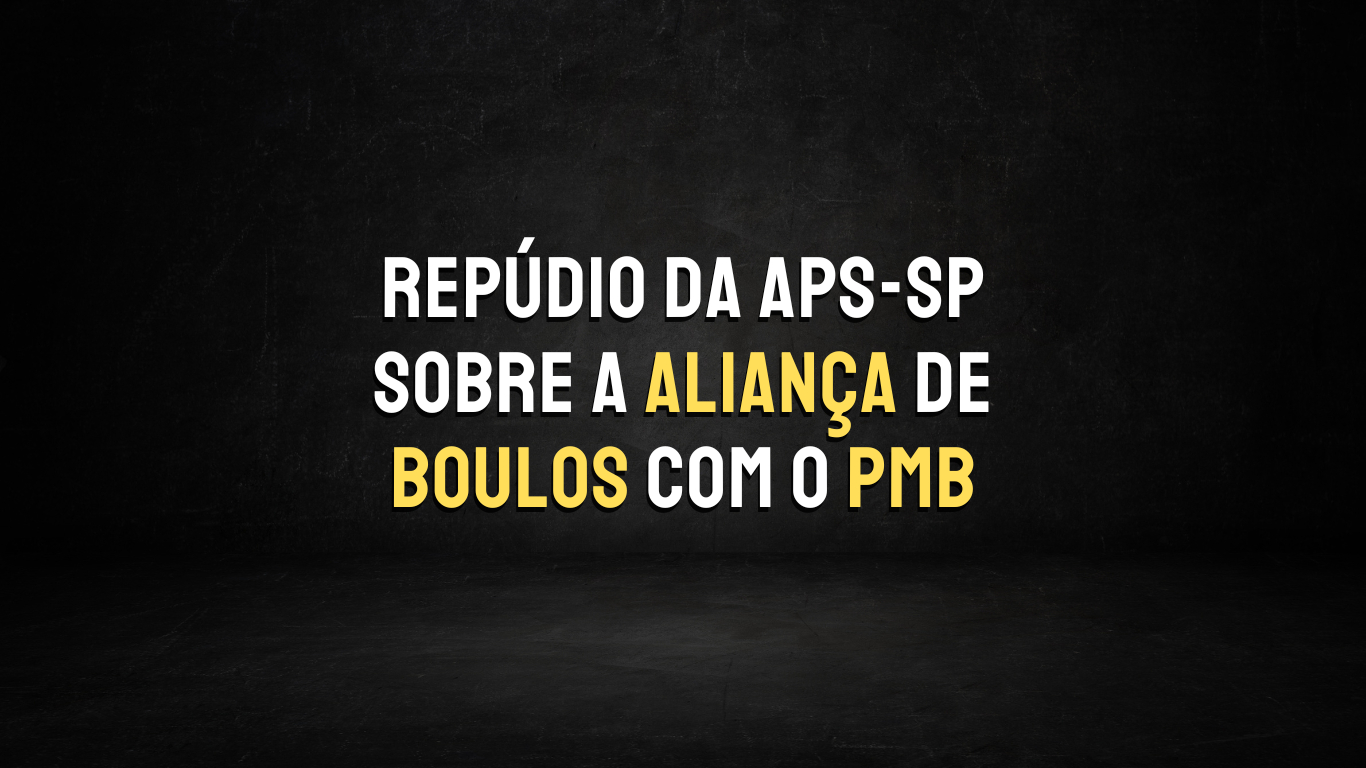 São Paulo | APS Repudia Aliança de Boulos com PMB
